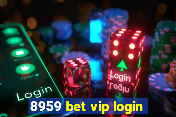 8959 bet vip login