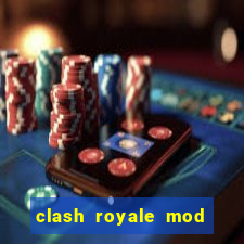 clash royale mod cartas modificadas