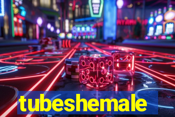 tubeshemale