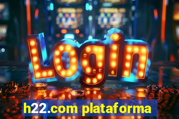 h22.com plataforma