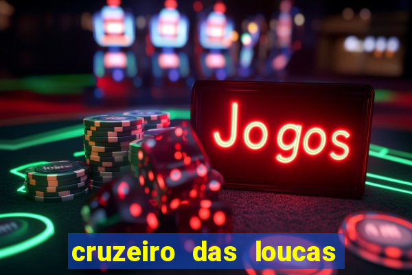 cruzeiro das loucas assistir gratis