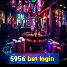 5956 bet login