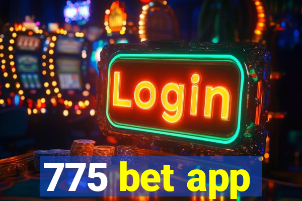 775 bet app