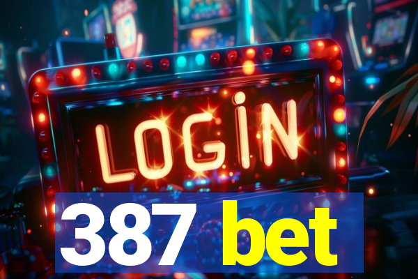 387 bet