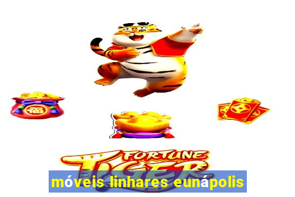 móveis linhares eunápolis