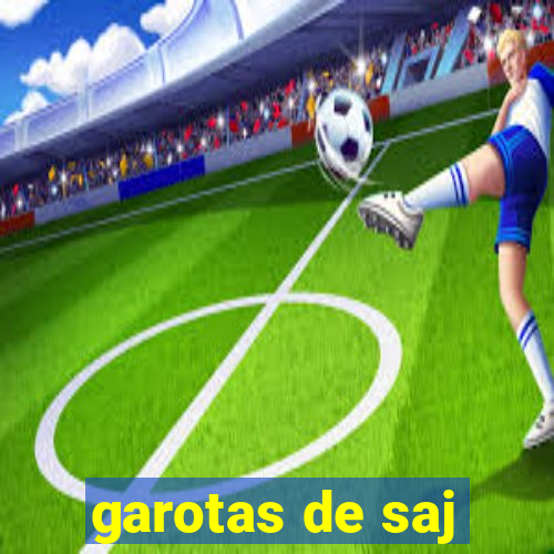 garotas de saj