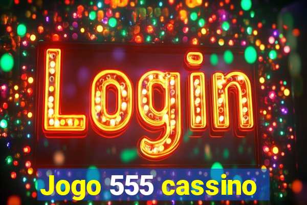 Jogo 555 cassino