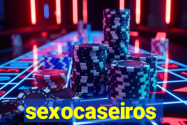 sexocaseiros