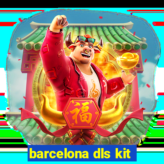 barcelona dls kit