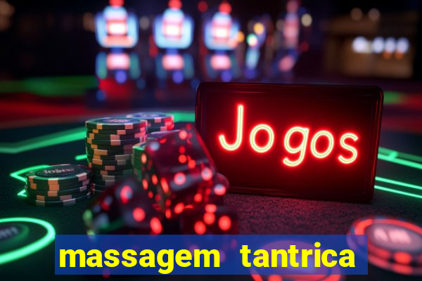 massagem tantrica perto de mim