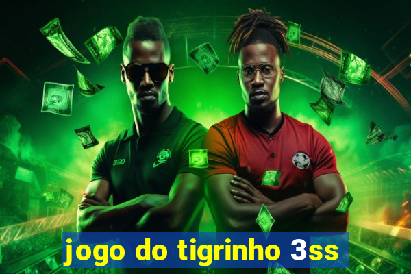 jogo do tigrinho 3ss