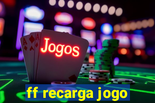 ff recarga jogo