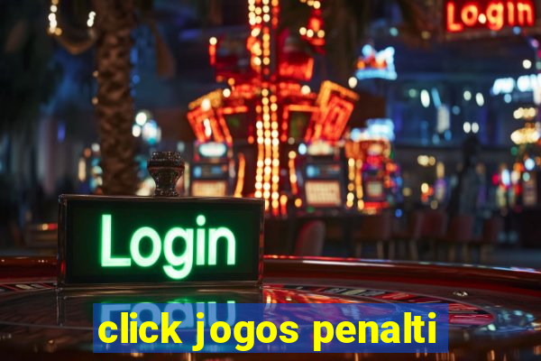 click jogos penalti