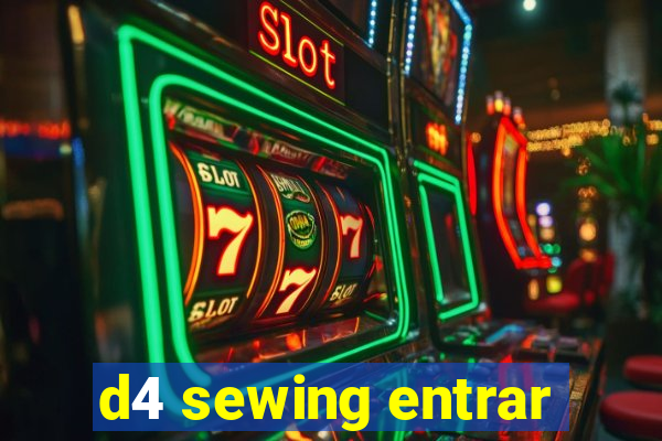 d4 sewing entrar