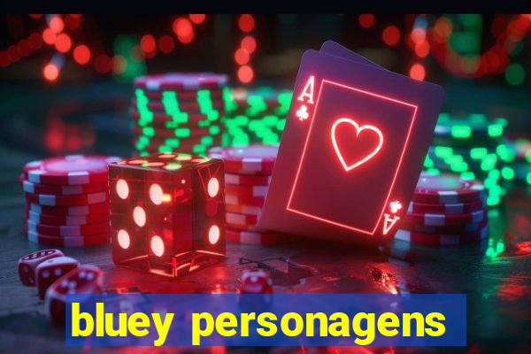 bluey personagens