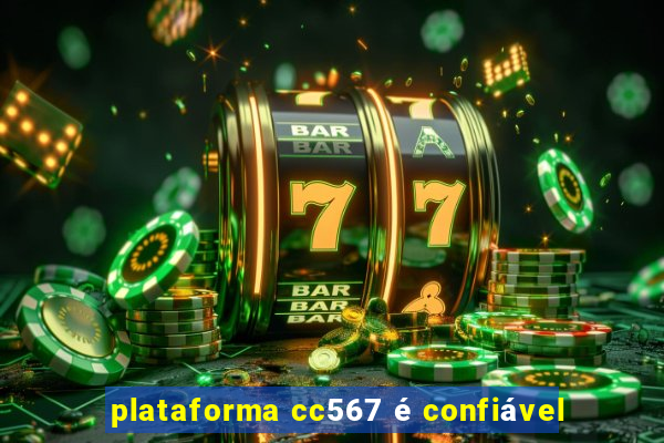 plataforma cc567 é confiável