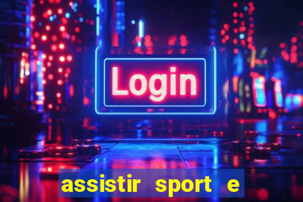 assistir sport e ponte preta