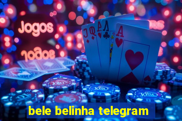 bele belinha telegram