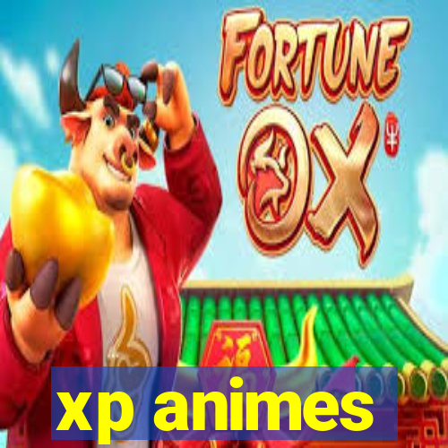 xp animes