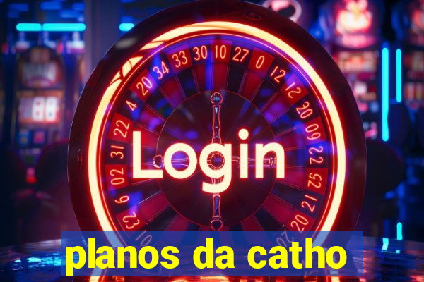 planos da catho