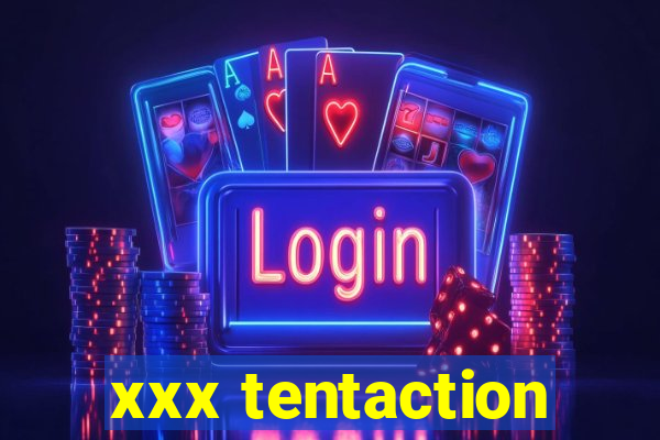 xxx tentaction