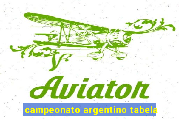 campeonato argentino tabela