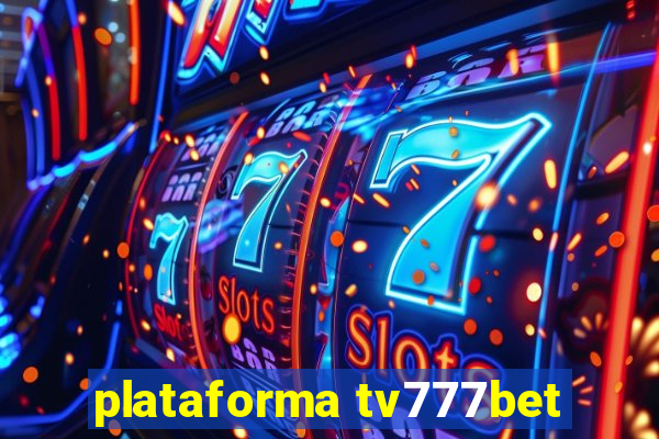 plataforma tv777bet