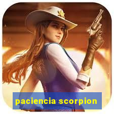 paciencia scorpion