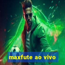 maxfute ao vivo