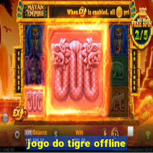 jogo do tigre offline