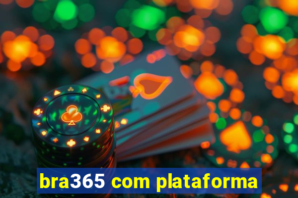 bra365 com plataforma