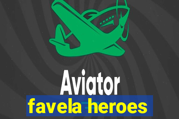 favela heroes