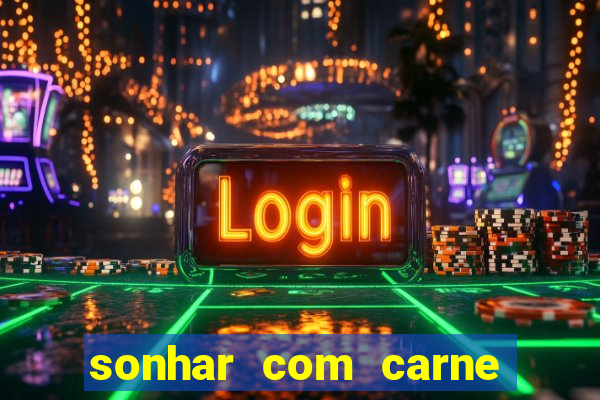 sonhar com carne de porco jogo do bicho