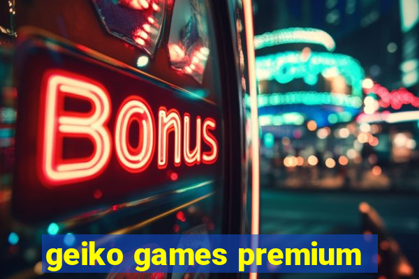 geiko games premium