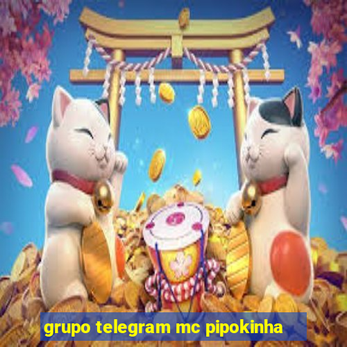 grupo telegram mc pipokinha