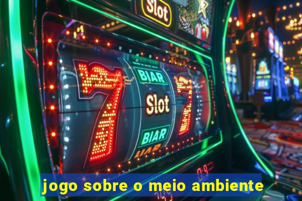 jogo sobre o meio ambiente