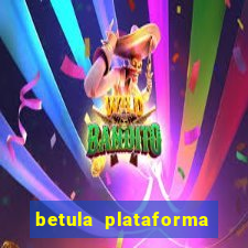 betula plataforma de jogos