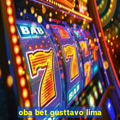 oba bet gusttavo lima