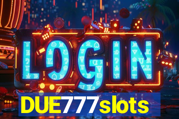 DUE777slots