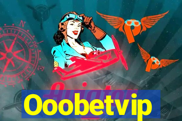 Ooobetvip