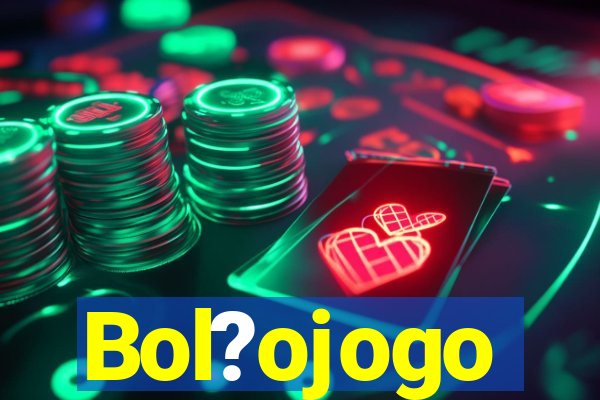 Bol?ojogo