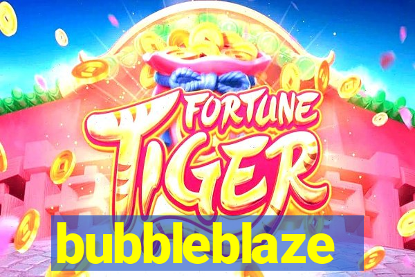 bubbleblaze