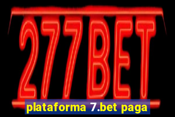 plataforma 7.bet paga