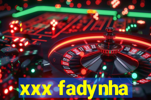 xxx fadynha