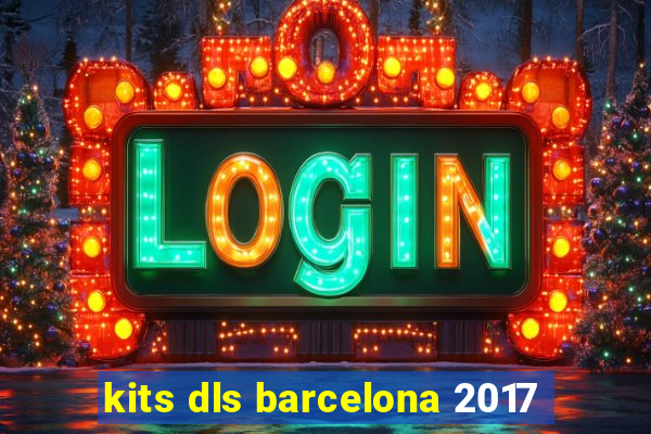 kits dls barcelona 2017