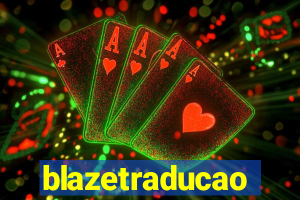 blazetraducao