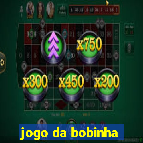 jogo da bobinha