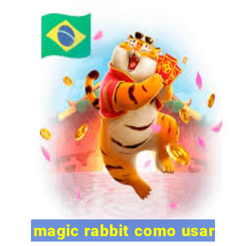 magic rabbit como usar