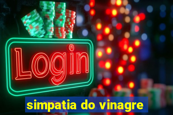 simpatia do vinagre