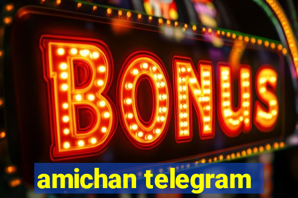 amichan telegram